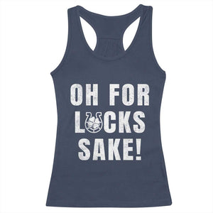 Funny Irish St Patricks Day Racerback Tank Top Oh For Lucks Sake Shamrock TS10 Navy Print Your Wear