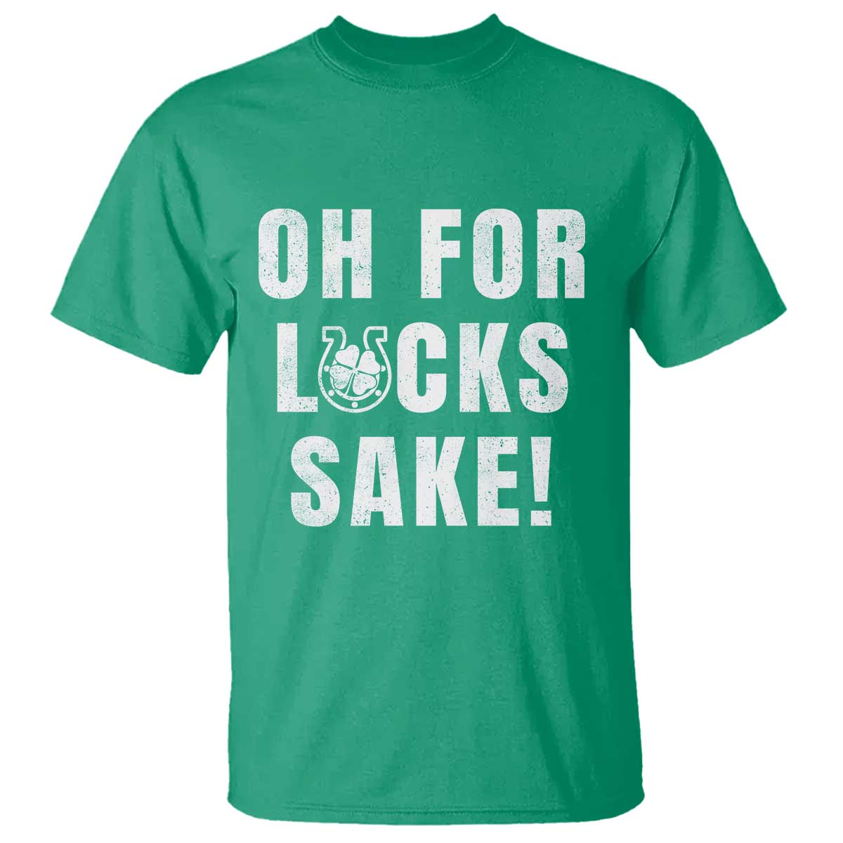Funny Irish St Patricks Day T Shirt Oh For Lucks Sake Shamrock TS10 Irish Green Print Your Wear