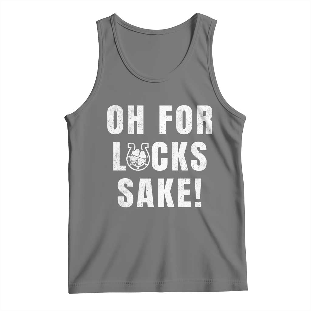 Funny Irish St Patricks Day Tank Top Oh For Lucks Sake Shamrock TS10 Black Heather Print Your Wear