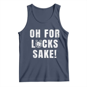 Funny Irish St Patricks Day Tank Top Oh For Lucks Sake Shamrock TS10 Navy Print Your Wear