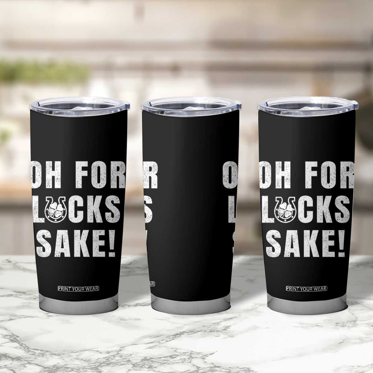Funny Irish St Patricks Day Tumbler Cup Oh For Lucks Sake Shamrock TS10 Print Your Wear