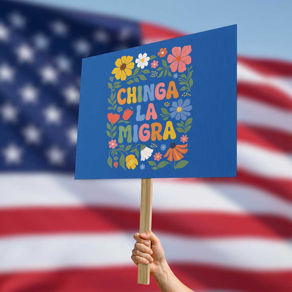 Chinga La Migra Protest Sign Funny Boho Floral Resist Retro Pro Immigration TS10 Horizontal 18