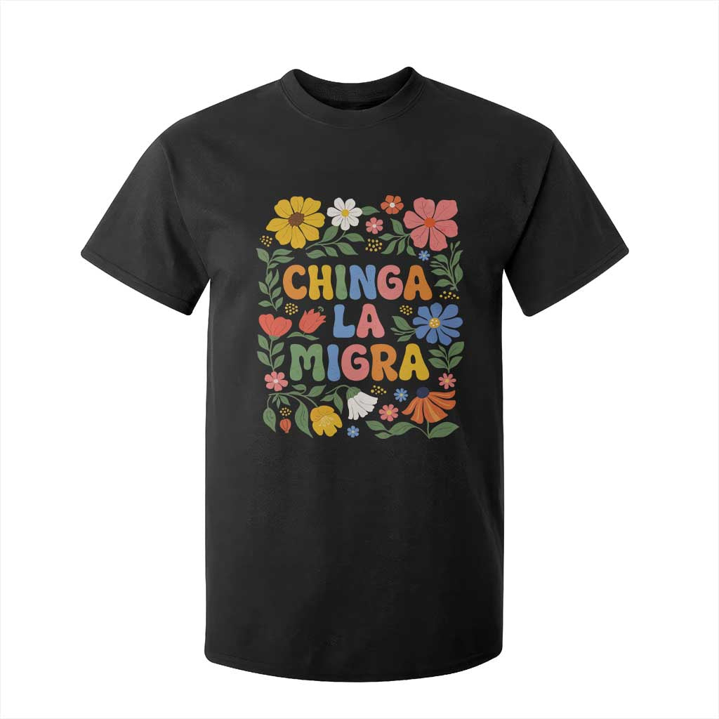 Chinga La Migra T Shirt For Kid Funny Boho Floral Resist Retro Pro Immigration TS10 Black Print Your Wear