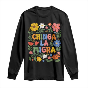 Chinga La Migra Long Sleeve Shirt Funny Boho Floral Resist Retro Pro Immigration TS10 Black Print Your Wear