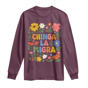 Chinga La Migra Long Sleeve Shirt Funny Boho Floral Resist Retro Pro Immigration TS10 Maroon Print Your Wear