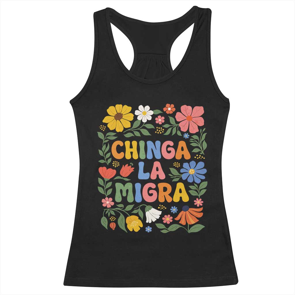 Chinga La Migra Racerback Tank Top Funny Boho Floral Resist Retro Pro Immigration TS10 Black Print Your Wear