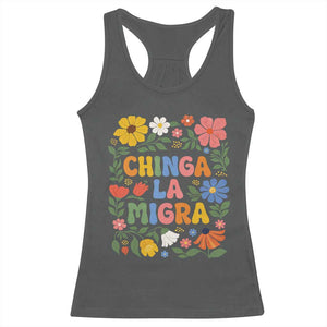 Chinga La Migra Racerback Tank Top Funny Boho Floral Resist Retro Pro Immigration TS10 Dark Heather Print Your Wear