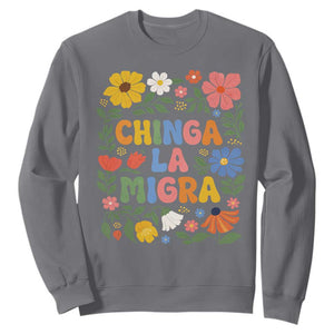 Chinga La Migra Sweatshirt Funny Boho Floral Resist Retro Pro Immigration TS10 Charcoal Print Your Wear