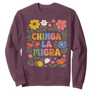 Chinga La Migra Sweatshirt Funny Boho Floral Resist Retro Pro Immigration TS10 Maroon Print Your Wear