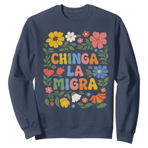 Chinga La Migra Sweatshirt Funny Boho Floral Resist Retro Pro Immigration TS10 Navy Print Your Wear
