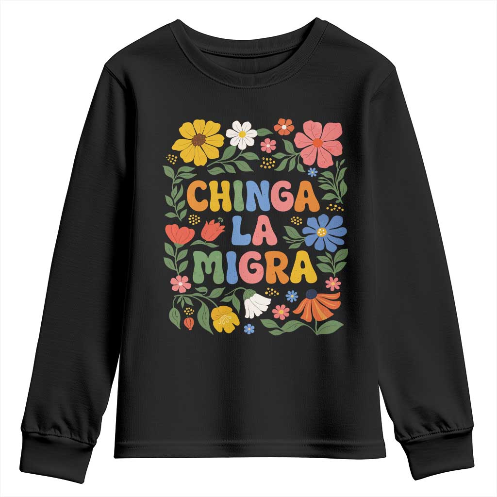 Chinga La Migra Youth Sweatshirt Funny Boho Floral Resist Retro Pro Immigration TS10 Black Print Your Wear