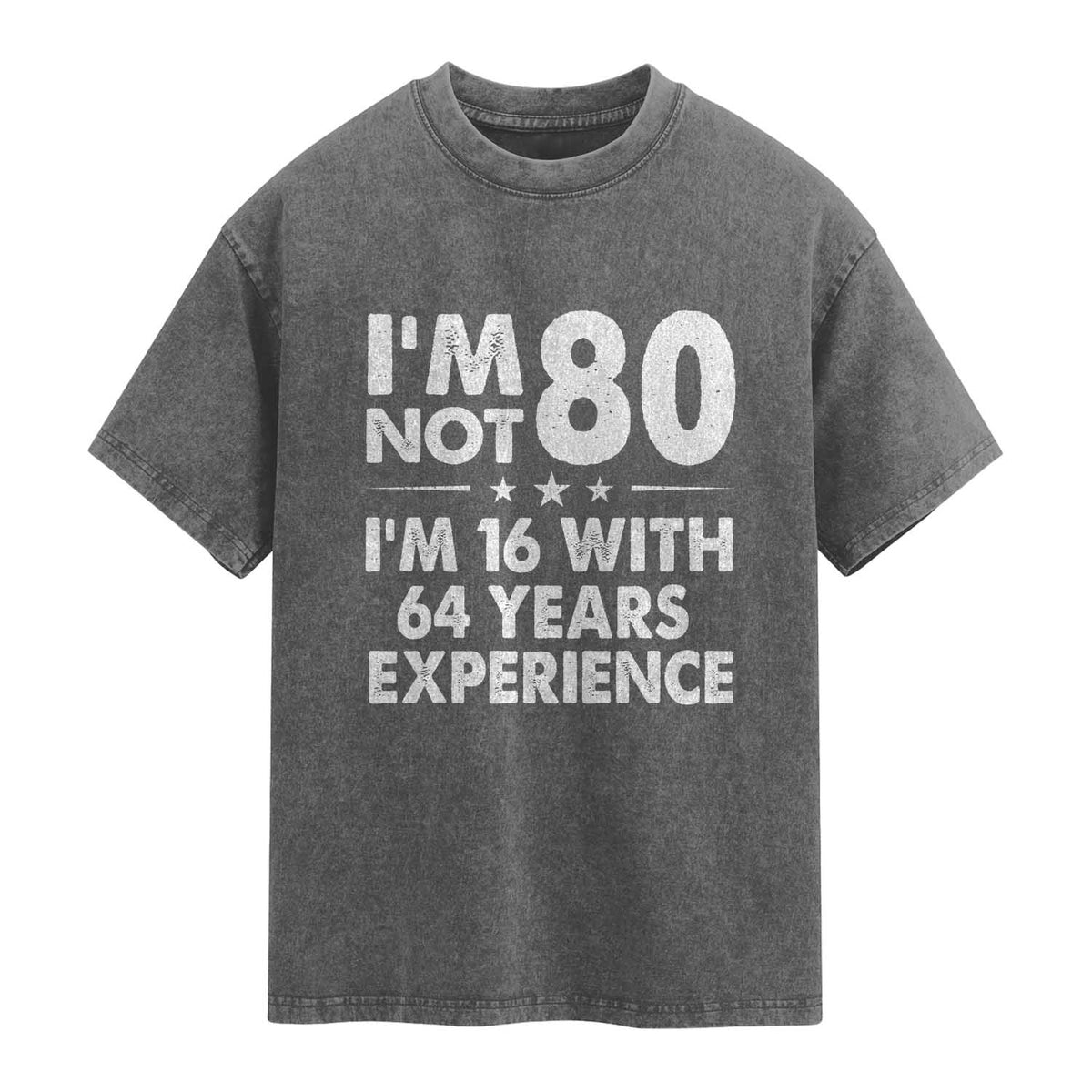 80th Birthday Washed Cotton T-Shirt Funny Saying Retro Vintage 80 Year Old Gift