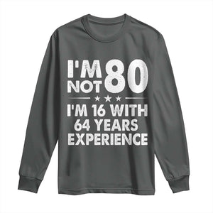 80th Birthday Long Sleeve Shirt Funny Saying Retro Vintage 80 Year Old Gift TS10 Dark Heather Print Your Wear