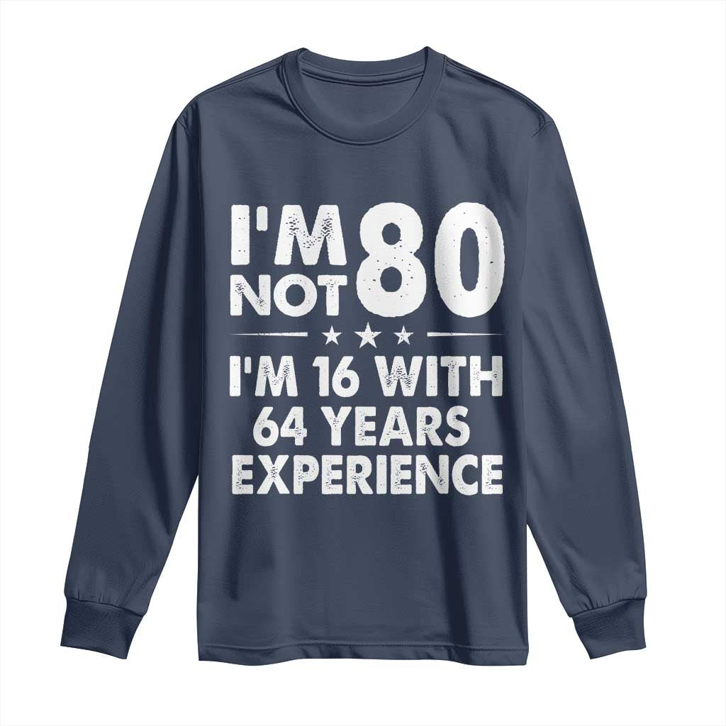80th Birthday Long Sleeve Shirt Funny Saying Retro Vintage 80 Year Old Gift TS10 Navy Print Your Wear
