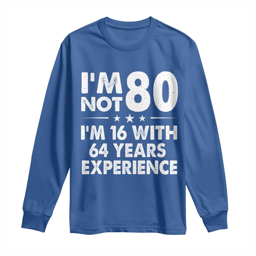 80th Birthday Long Sleeve Shirt Funny Saying Retro Vintage 80 Year Old Gift TS10 Royal Blue Print Your Wear