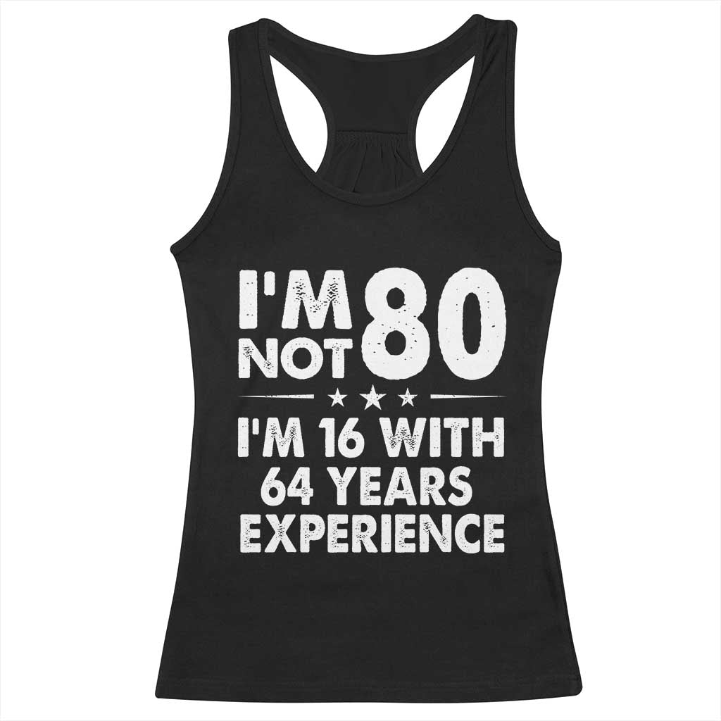80th Birthday Racerback Tank Top Funny Saying Retro Vintage 80 Year Old Gift TS10 Black Print Your Wear