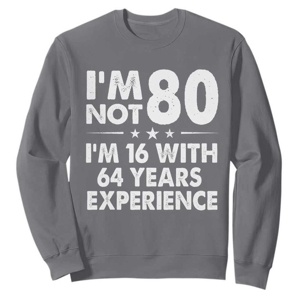 80th Birthday Sweatshirt Funny Saying Retro Vintage 80 Year Old Gift TS10 Charcoal Print Your Wear