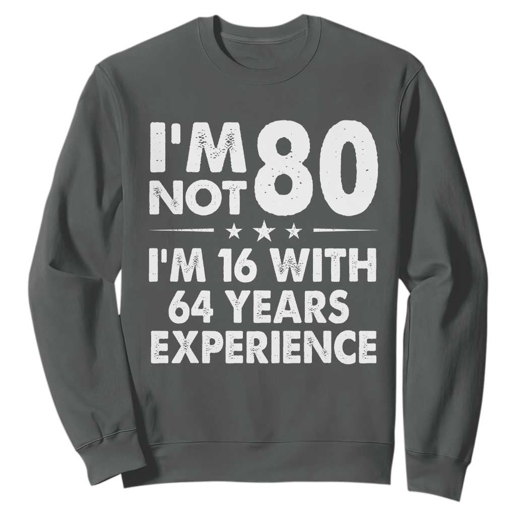 80th Birthday Sweatshirt Funny Saying Retro Vintage 80 Year Old Gift TS10 Dark Heather Print Your Wear