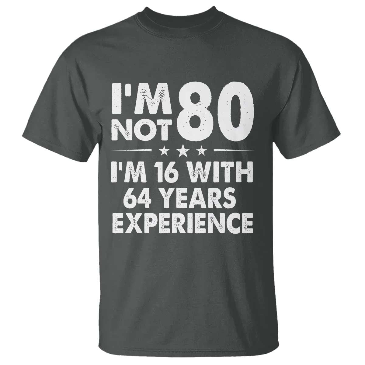 80th Birthday T Shirt Funny Saying Retro Vintage 80 Year Old Gift TS10 Dark Heather Print Your Wear