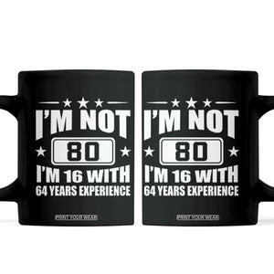 80th Birthday Coffee Mug Funny Saying 80 Year Old Gift TS10 Black Print Your Wear