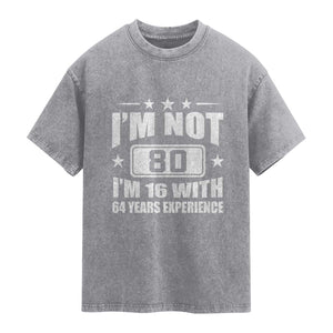 80th Birthday Washed Cotton T-Shirt Funny Saying 80 Year Old Gift