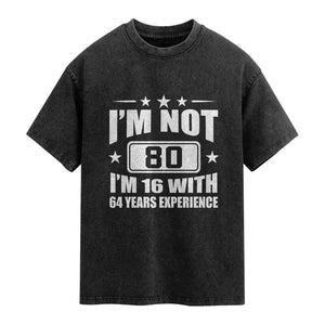 80th Birthday Washed Cotton T-Shirt Funny Saying 80 Year Old Gift