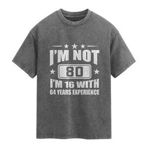 80th Birthday Washed Cotton T-Shirt Funny Saying 80 Year Old Gift