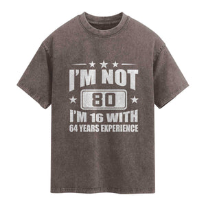 80th Birthday Washed Cotton T-Shirt Funny Saying 80 Year Old Gift