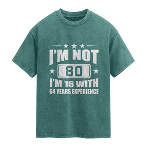80th Birthday Washed Cotton T-Shirt Funny Saying 80 Year Old Gift