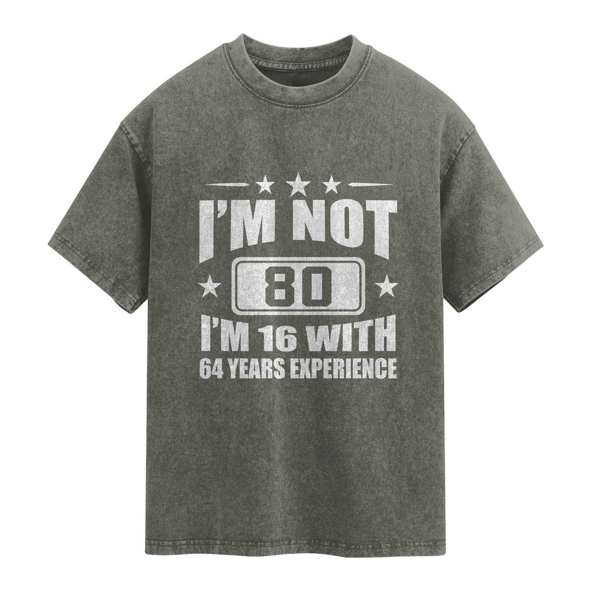 80th Birthday Washed Cotton T-Shirt Funny Saying 80 Year Old Gift
