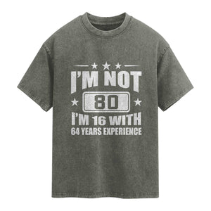 80th Birthday Washed Cotton T-Shirt Funny Saying 80 Year Old Gift