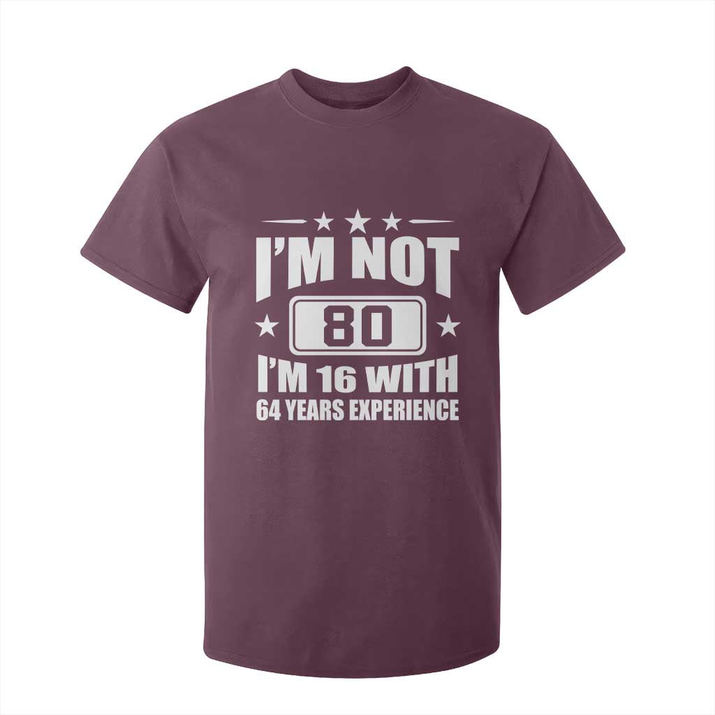 80th Birthday T Shirt For Kid Funny Saying 80 Year Old Gift TS10 Maroon Print Your Wear