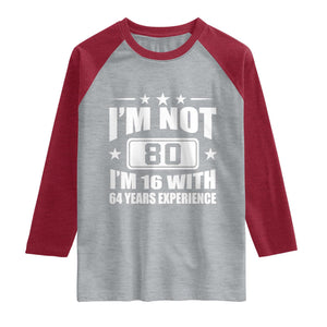 80th Birthday Raglan Shirt Funny Saying 80 Year Old Gift TS10 Heather Gray Heather Red Print Your Wear