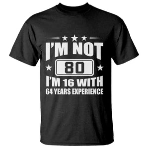 80th Birthday T Shirt Funny Saying 80 Year Old Gift TS10 Black Print Your Wear