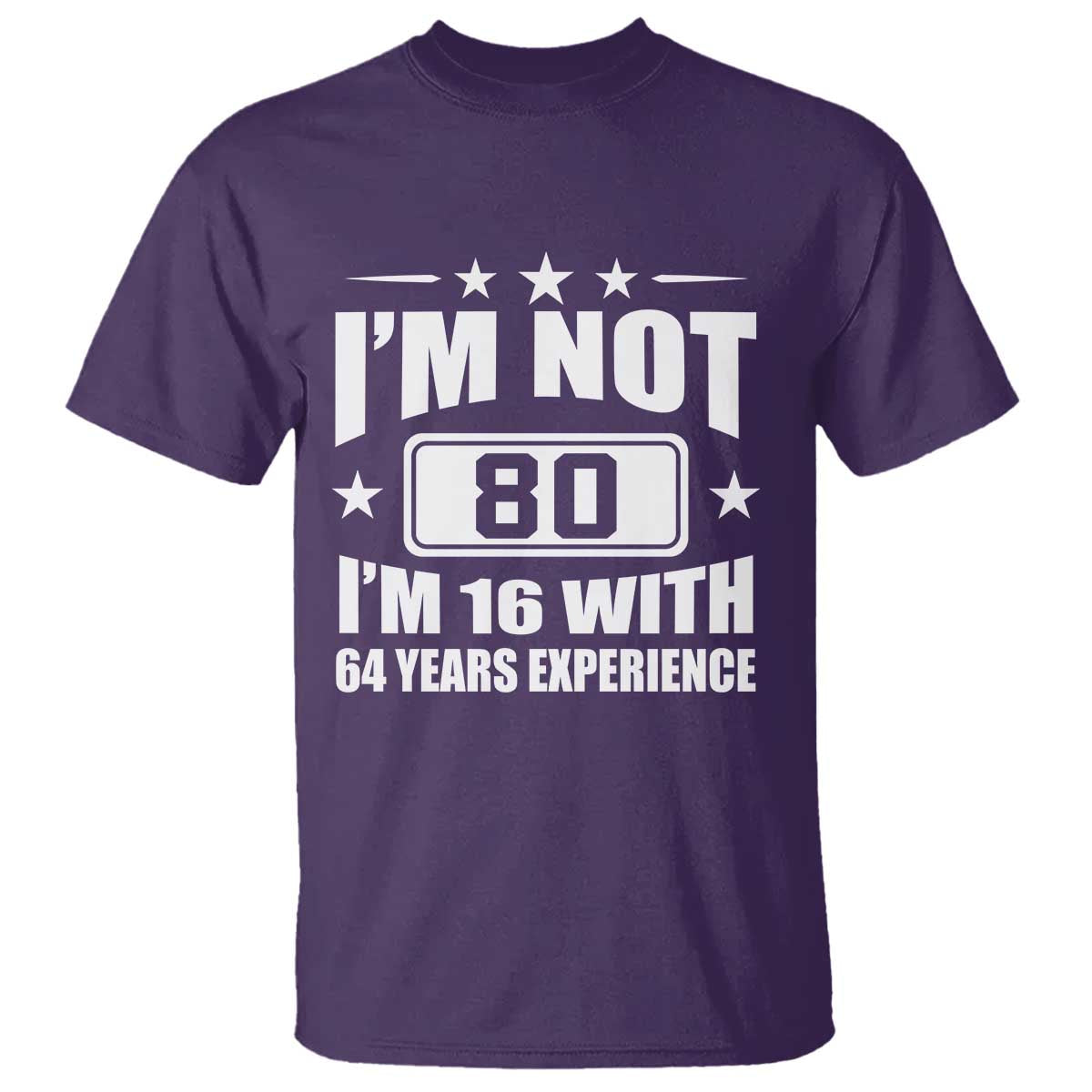 80th Birthday T Shirt Funny Saying 80 Year Old Gift TS10 Purple Print Your Wear