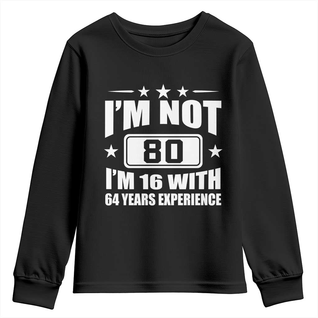 80th Birthday Youth Sweatshirt Funny Saying 80 Year Old Gift TS10 Black Print Your Wear