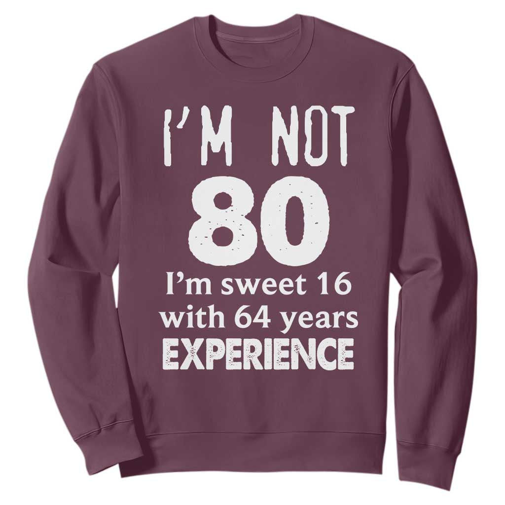 80th Birthday Sweatshirt Funny 80 Year Old Gift TS10 Maroon Print Your Wear