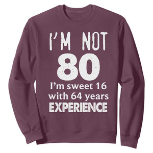 80th Birthday Sweatshirt Funny 80 Year Old Gift TS10 Maroon Print Your Wear