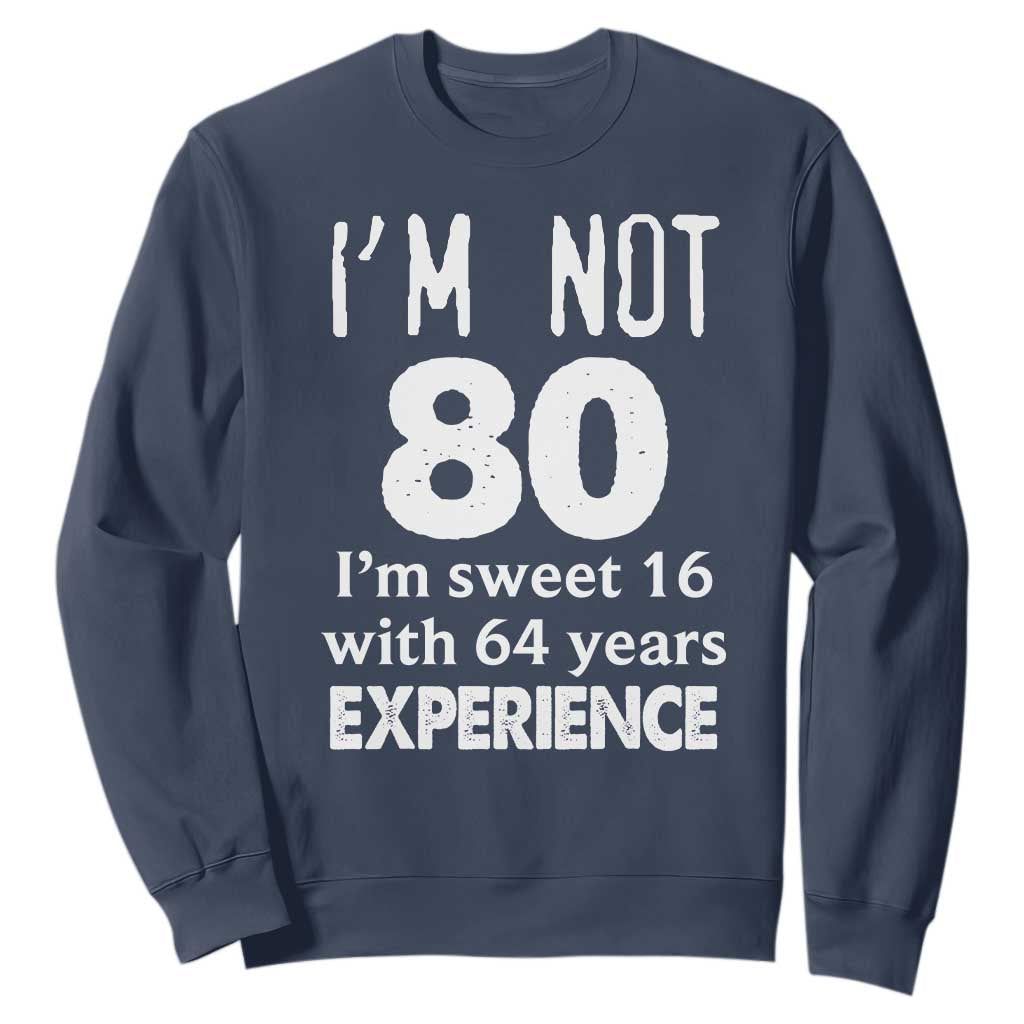 80th Birthday Sweatshirt Funny 80 Year Old Gift TS10 Navy Print Your Wear