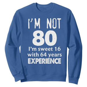 80th Birthday Sweatshirt Funny 80 Year Old Gift TS10 Royal Blue Print Your Wear