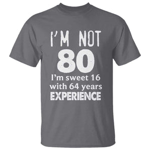 80th Birthday T Shirt Funny 80 Year Old Gift TS10 Charcoal Print Your Wear