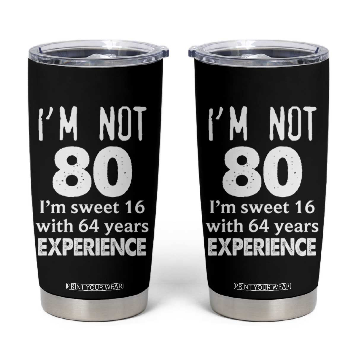 80th Birthday Tumbler Cup Funny 80 Year Old Gift TS10 Black Print Your Wear