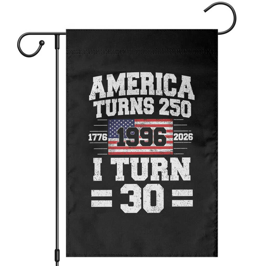 America Turns 250 I Turn 30 Garden Flag Vintage 1996 30th Birthday 250th Anniversary USA Flag 30 Year Old Gift TS10 Black Print Your Wear
