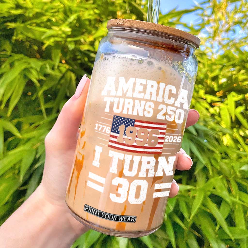 America Turns 250 I Turn 30 Glass Can Vintage 1996 30th Birthday 250th Anniversary USA Flag 30 Year Old Gift TS10 Black Print Your Wear