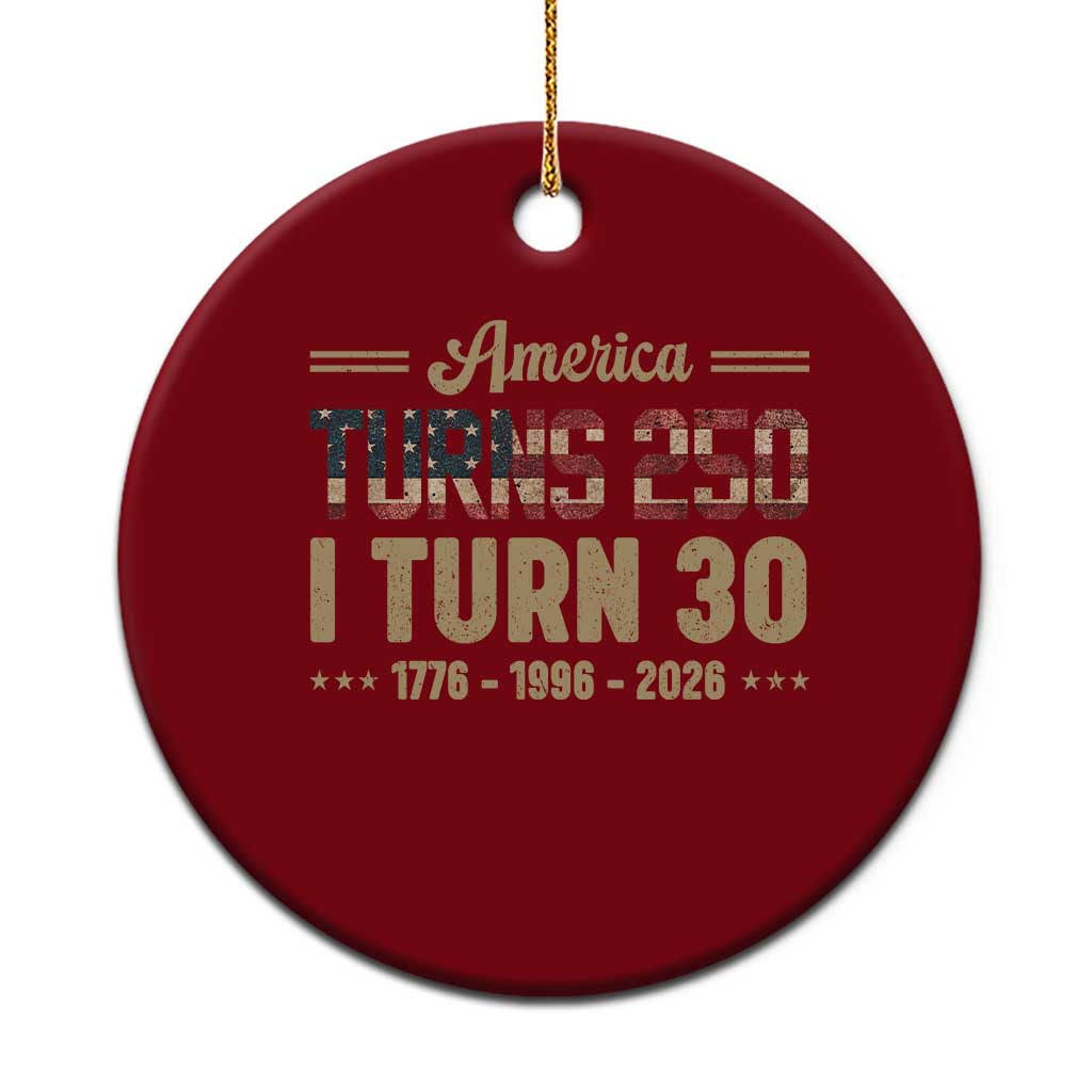 America Turns 250 I Turn 30 Ceramic Ornament Retro 1996 30th Birthday 250th Anniversary USA Flag 30 Year Old Gift TS10 1pc Red Print Your Wear
