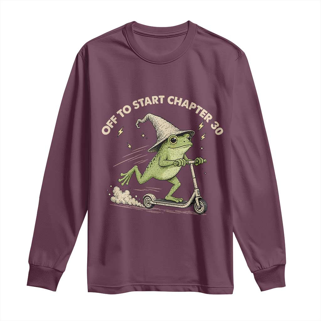 30th Birthday Frog Long Sleeve Shirt Off To Start Chapter 30 TS10 Maroon Print Your Wear