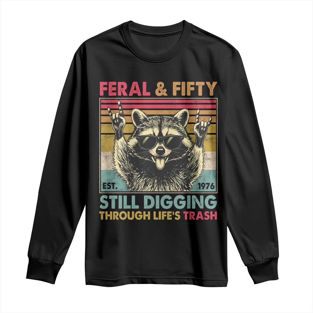Funny 50th Birthday Long Sleeve Shirt Retro Racoon Feral And Fifty TS10 Black Print Your Wear
