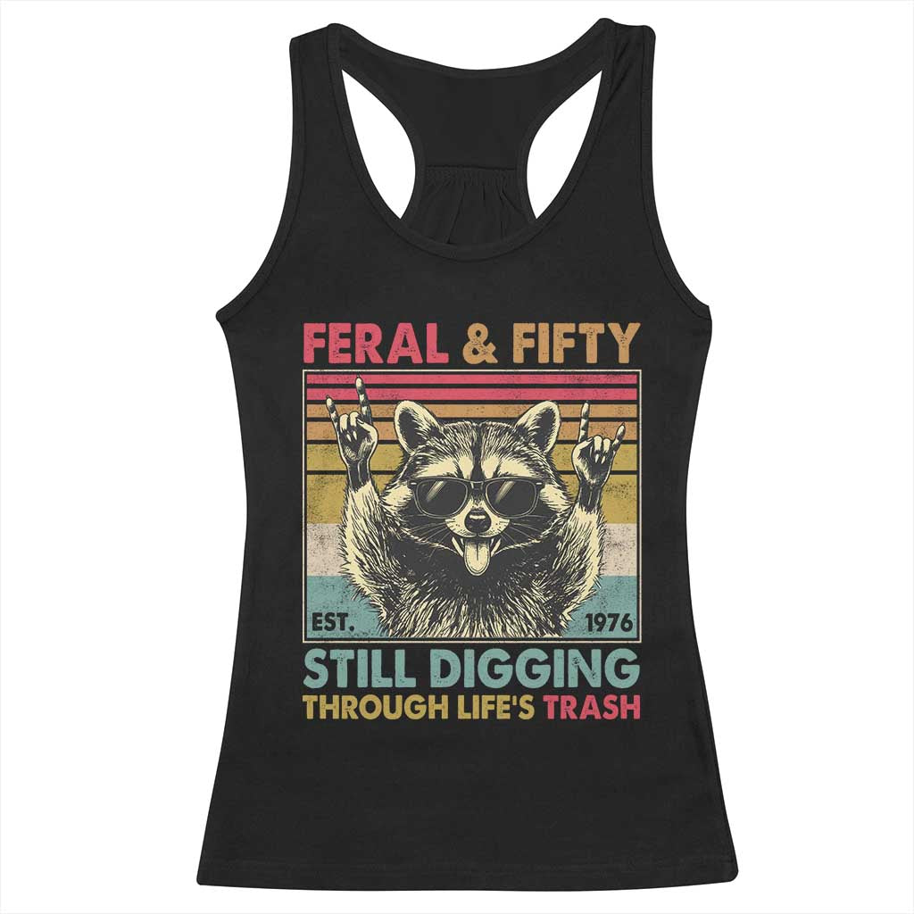 Funny 50th Birthday Racerback Tank Top Retro Racoon Feral And Fifty TS10 Black Print Your Wear
