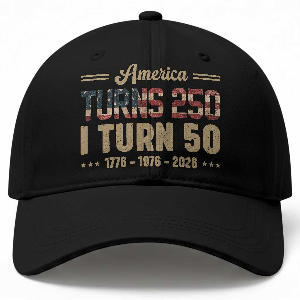 America Turns 250 I Turn 50 50th Birthday Baseball Cap Vintage USA 250th Anniversary 1976 50 Year Old Gift TS10 Print Your Wear