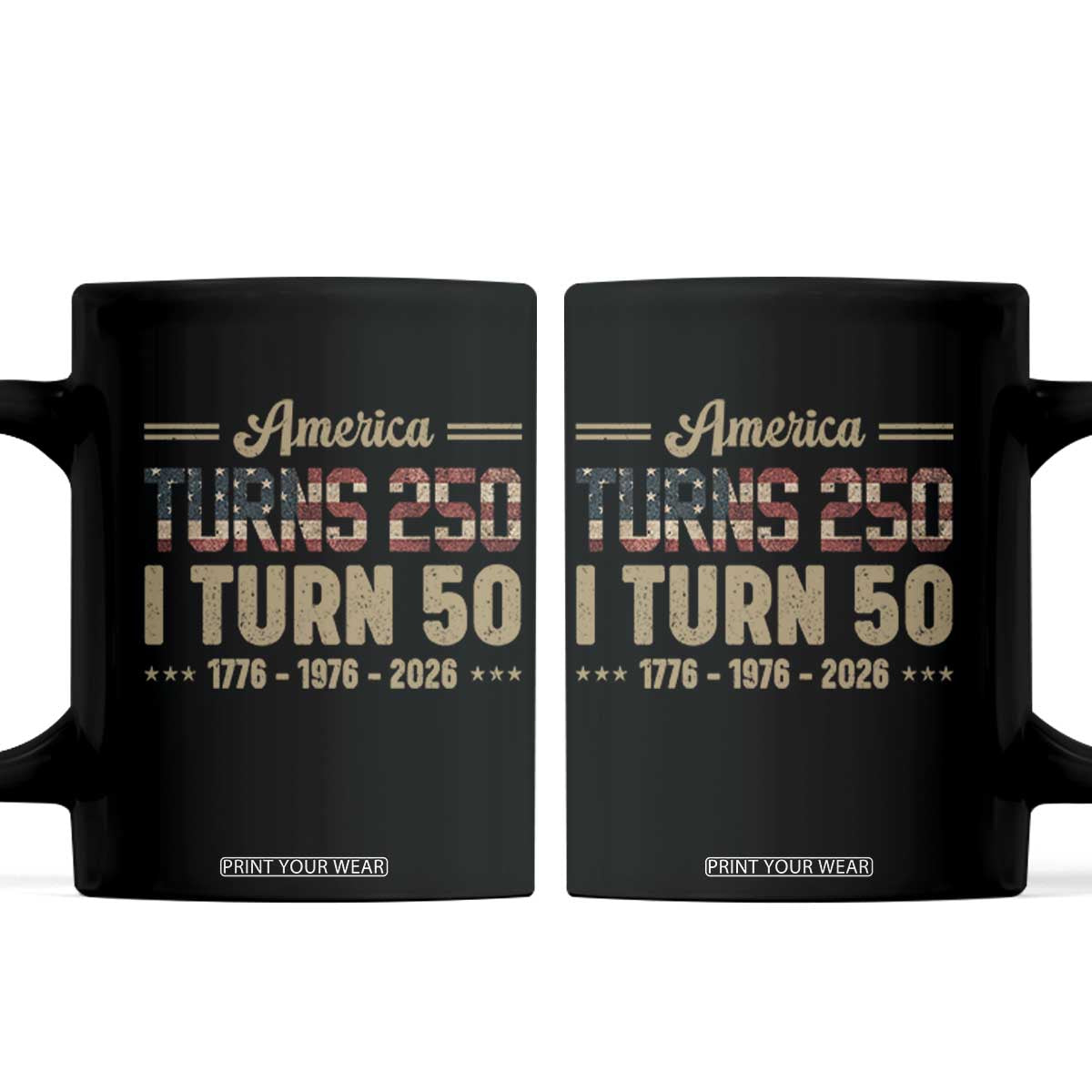 America Turns 250 I Turn 50 50th Birthday Coffee Mug Vintage USA 250th Anniversary 1976 50 Year Old Gift TS10 Black Print Your Wear